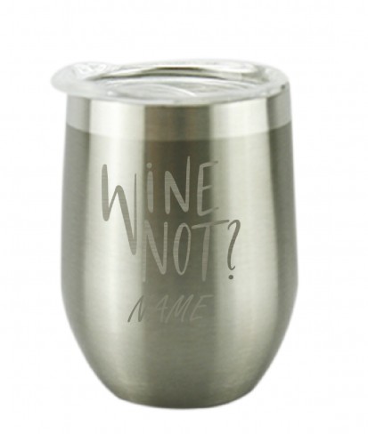 Personalised Wine Not Stainless Steel Vaccum Insulated Silver Tumbler